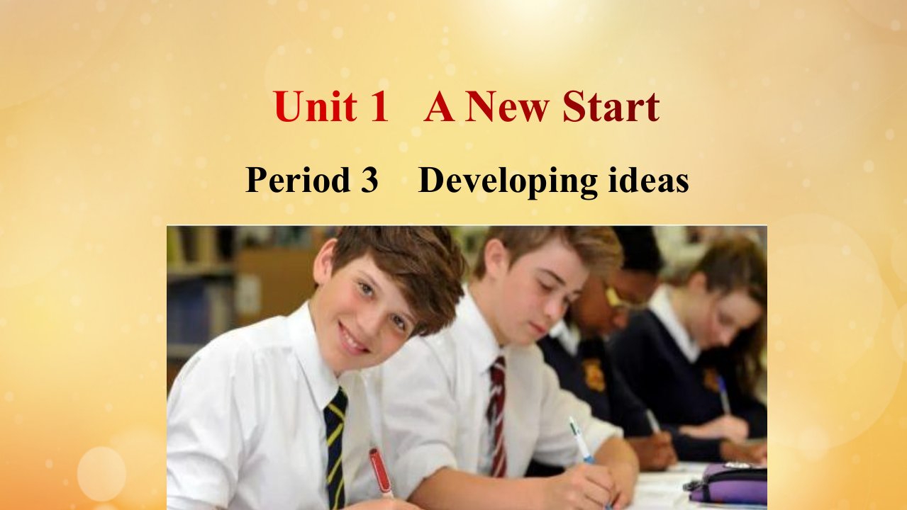 2021_2022学年新教材高中英语Unit1ANewStartPeriod3Developingideas课件外研版必修第一册