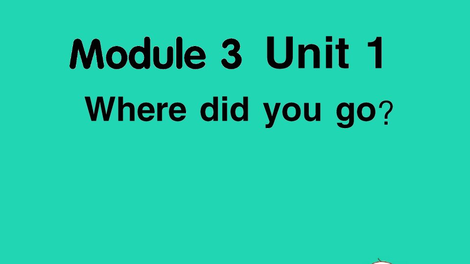 五年级英语上册Module3Unit1Wheredidyougo作业课件外研版三起