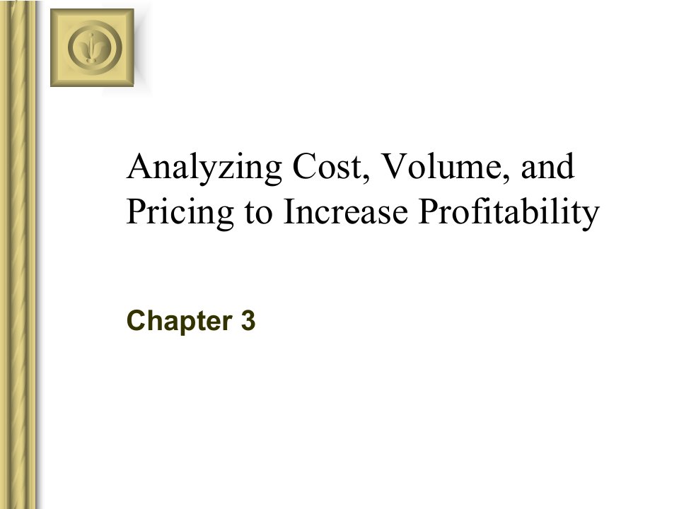 AnalysisofCost,Volume,andPricingtoIncreaseP