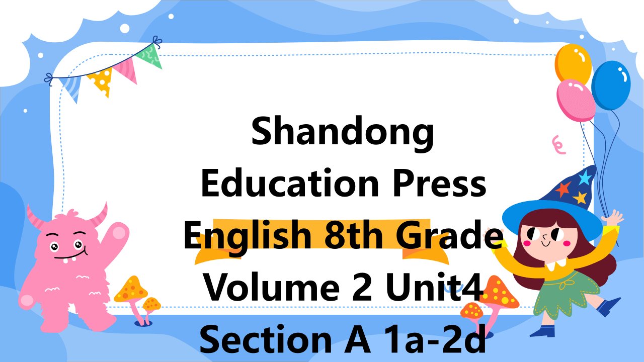 鲁教版英语八年级下册Unit4SectionA1a-2d