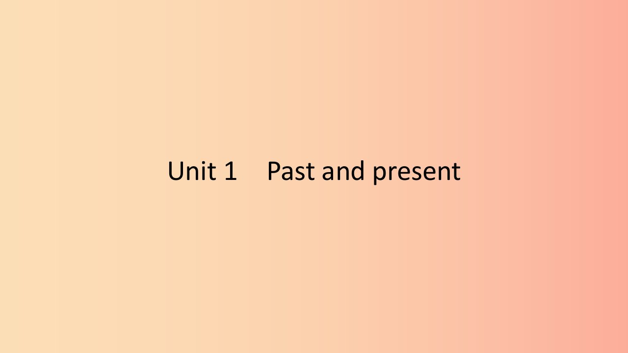 2019春八年级英语下册Unit1Pastandpresent语法专练课件新版牛津版