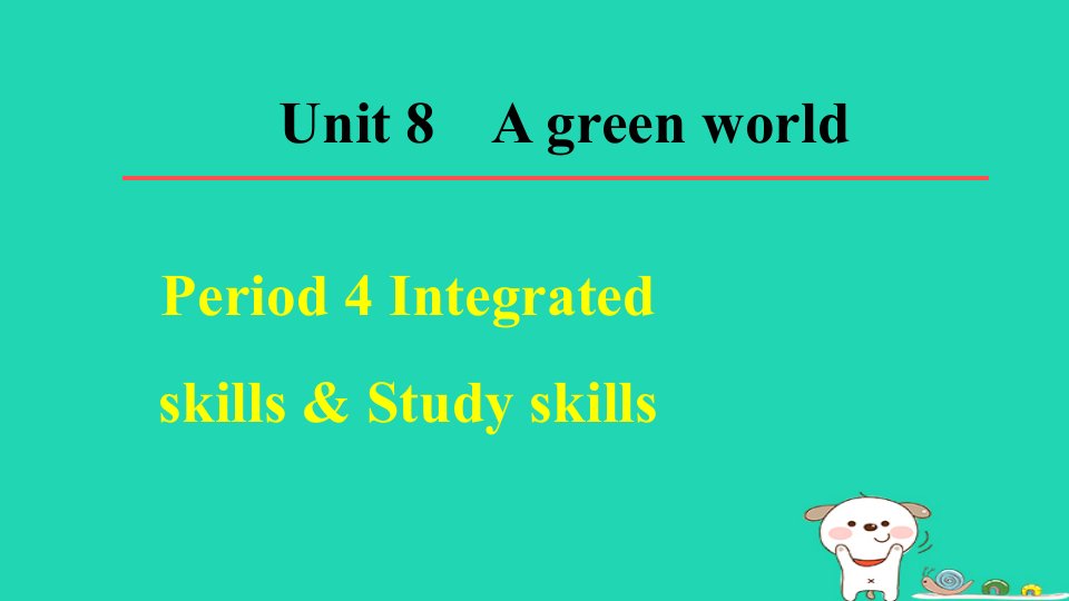 2024八年级英语下册Unit8AgreenworldPeriod4IntegratedskillsStudyskills习题课件牛津译林版