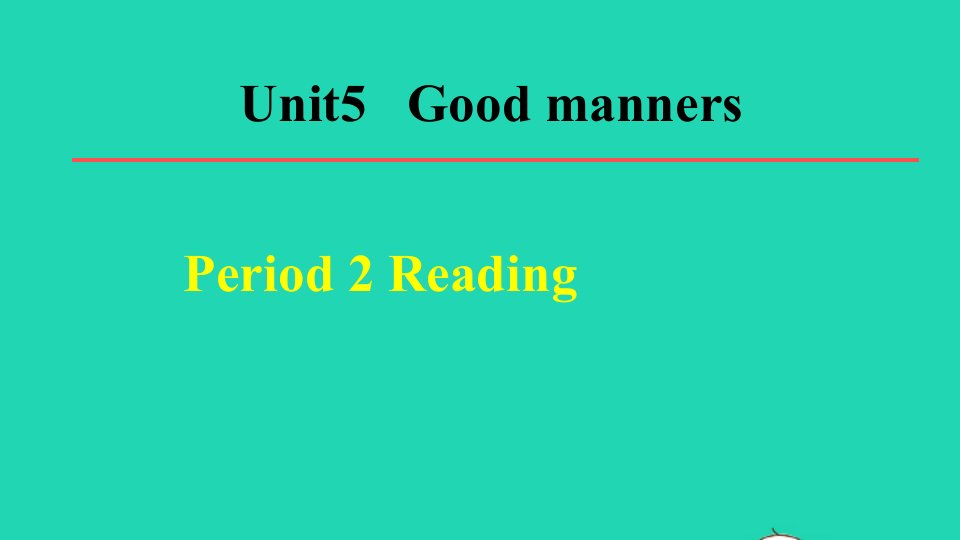 2022春八年级英语下册Unit5GoodmannersPeriod2Reading教学课件新版牛津版