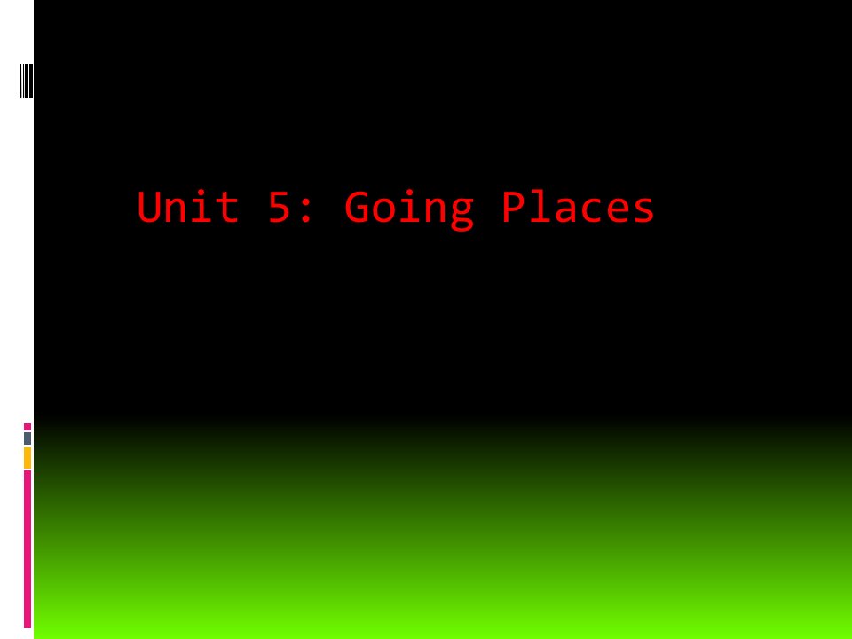 剑桥英语2Unit5Goingplaces