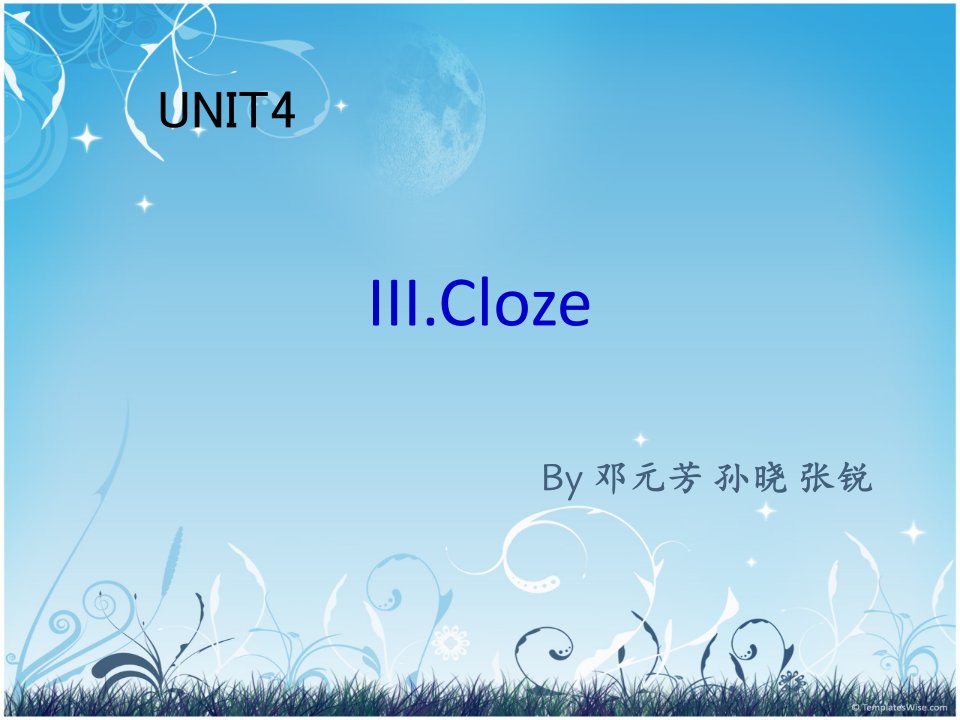 UNIT4+cloze+邓元芳+孙晓+张锐2