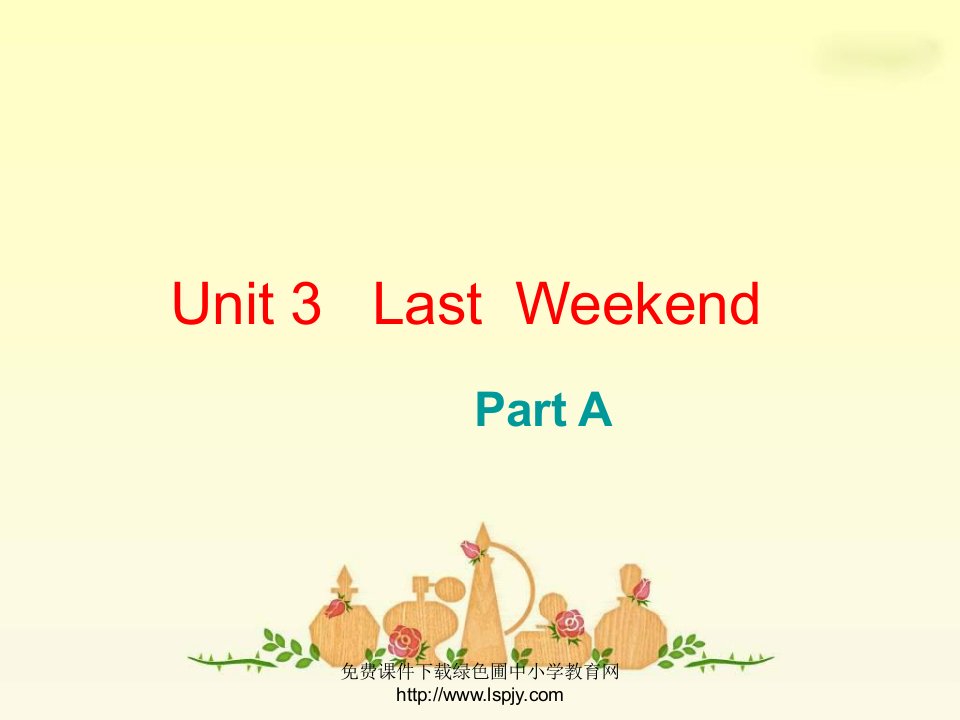 人教版PEP小学六年级下册英语Unit3LastWeekend课件