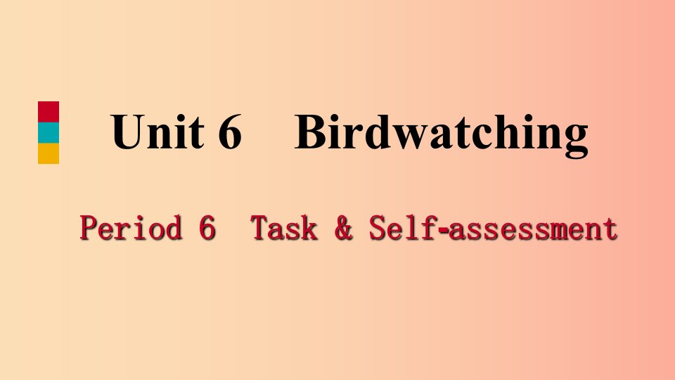 八年级英语上册Unit6BirdwatchingPeriod6Task&Self_assessment导学课件新版牛津版