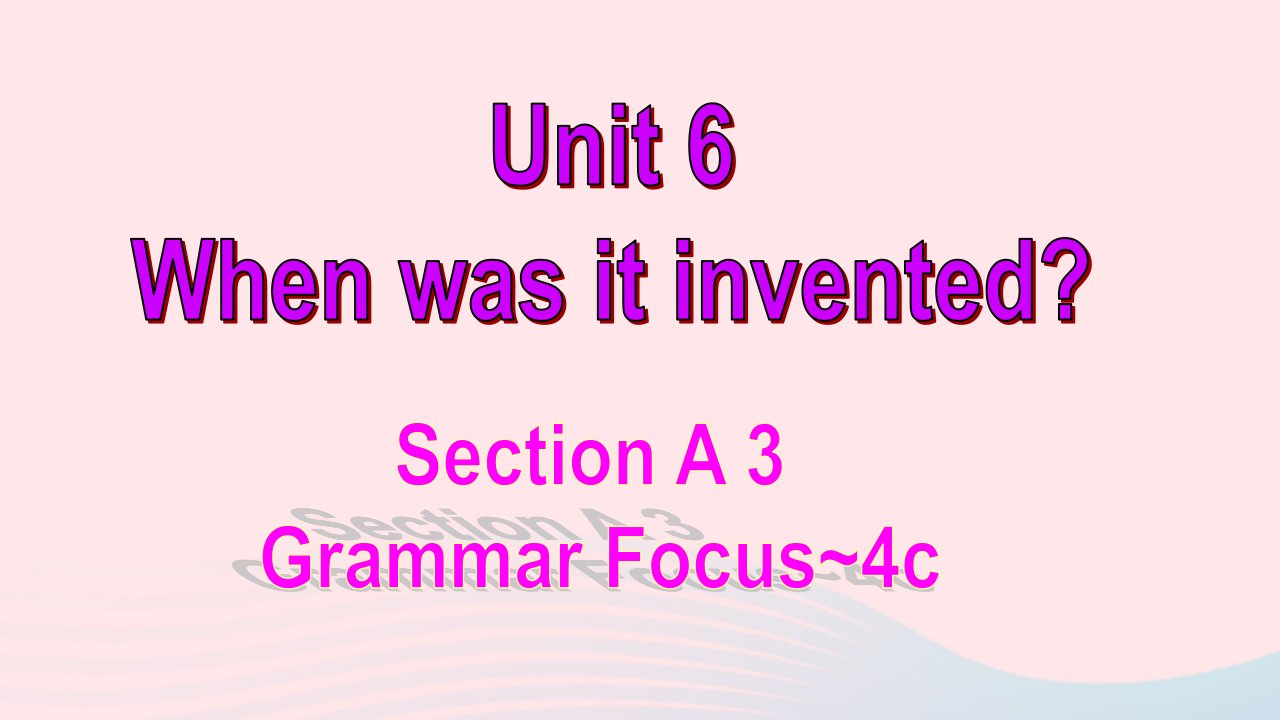 九年级英语上册Unit6Whenwasitinventedgrammarfocus教学课件新版人教新目标版