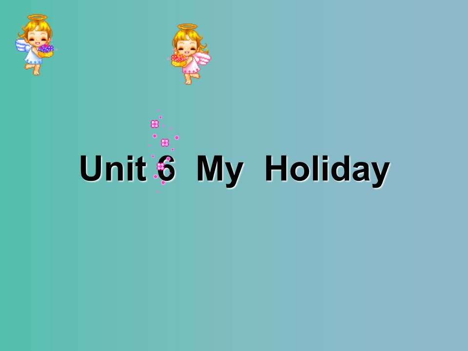 五年级英语下册unit6myholiday陕旅版