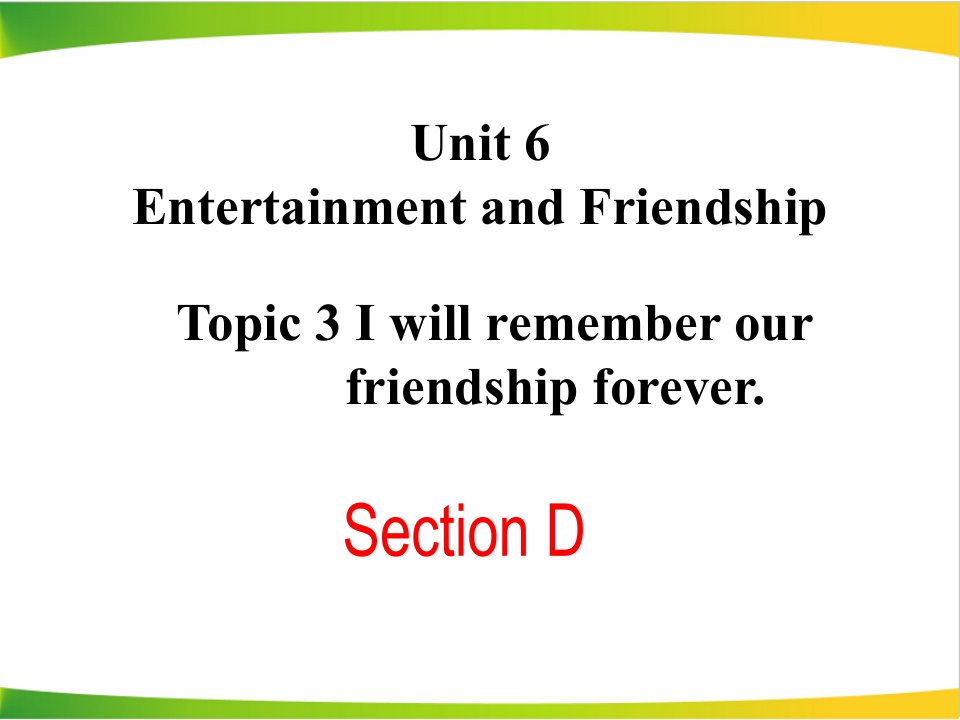 Unit6_Topic3_SectionD_精品课件