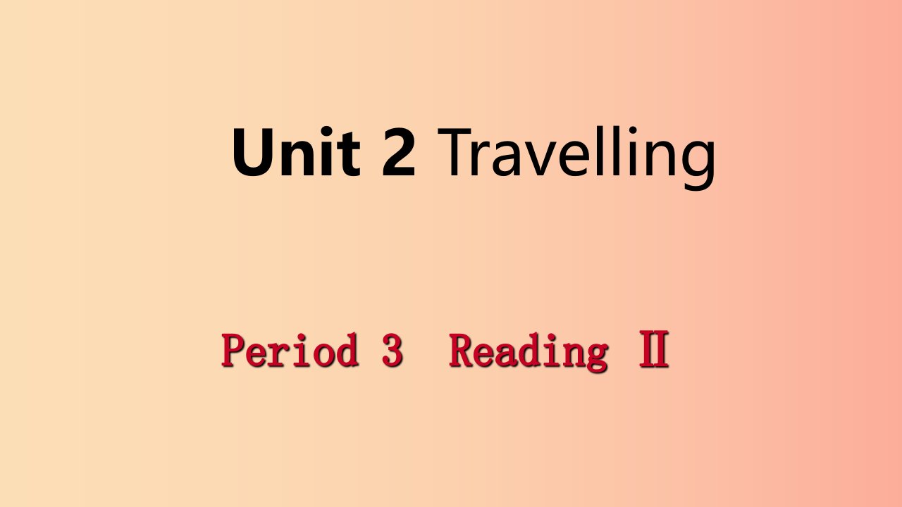 2019年春八年级英语下册Unit2TravellingPeriod3ReadingⅡ课件新版牛津版