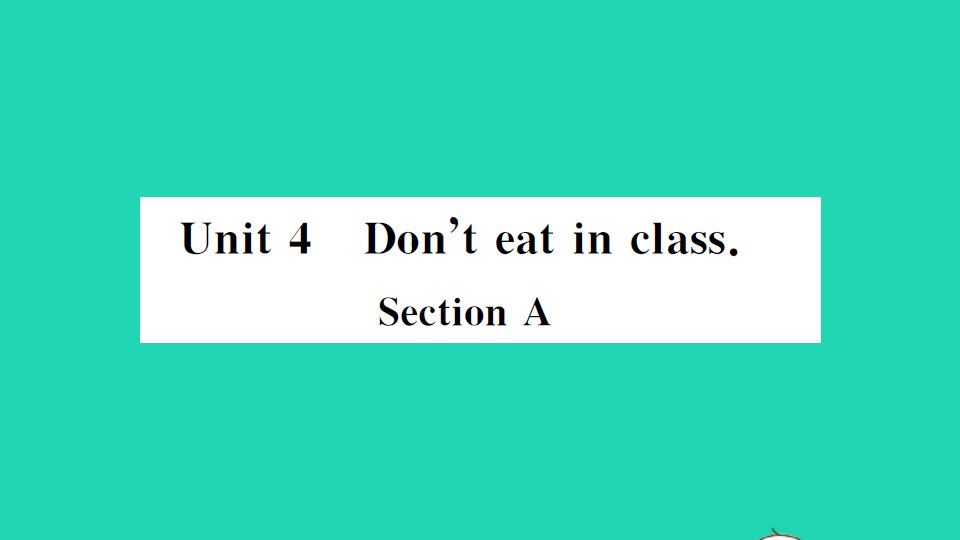 通用版七年级英语下册Unit4Don'teatinclassSectionA小册子作业课件新版人教新目标版