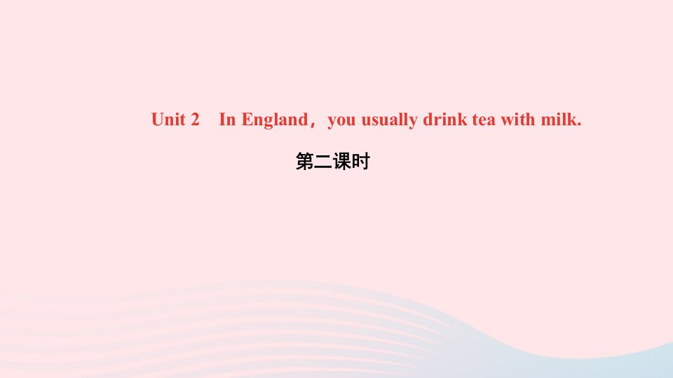 八年级英语上册Module11WayoflifeUnit2InEnglandyouusuallydrinkteawithmilk第二课时作业课件新版外研版