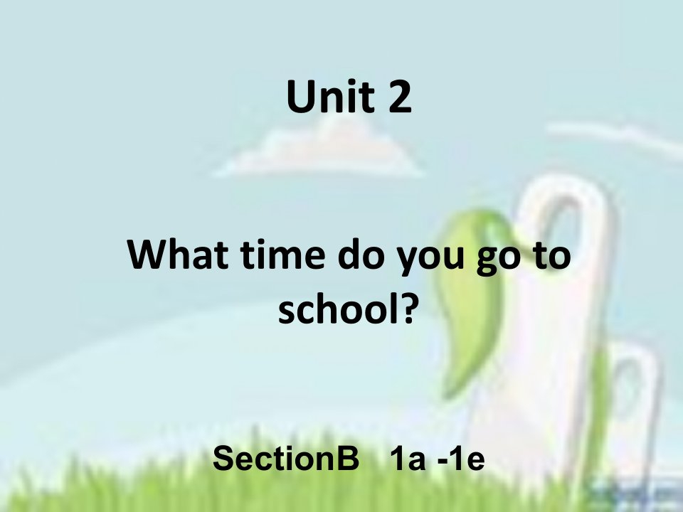 七年级下英语unit_2_SectionB__1a-1e