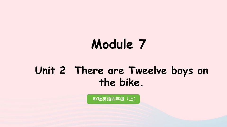 2023四年级英语上册Module7Unit2ThereareTweelveboysonthebike作业课件外研版三起