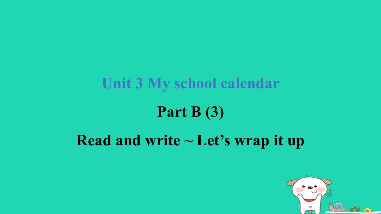 2024五年级英语下册Unit3MyschoolcalendarPartB3Readandwrite~Let’swrapitup课件人教PEP