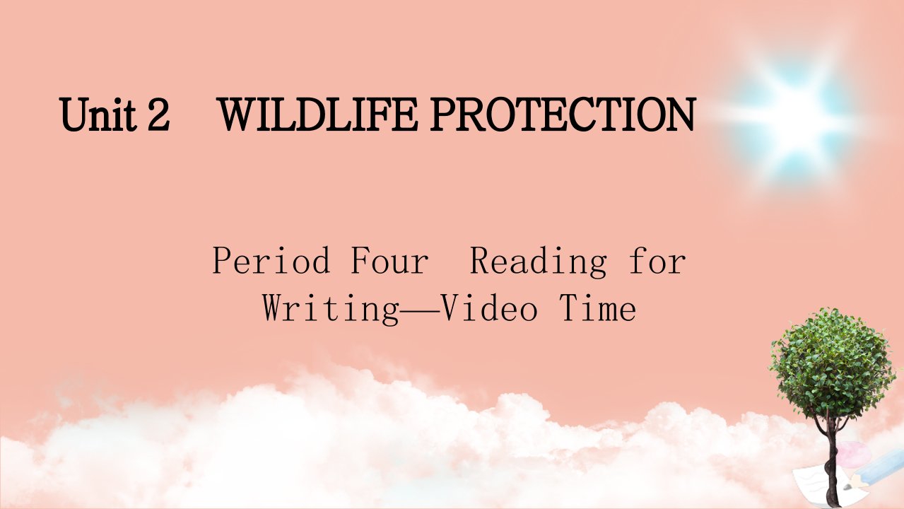 新教材高中英语UNIT2WILDLIFEPROTECTIONPeriod4同步课件新人教版必修第二册