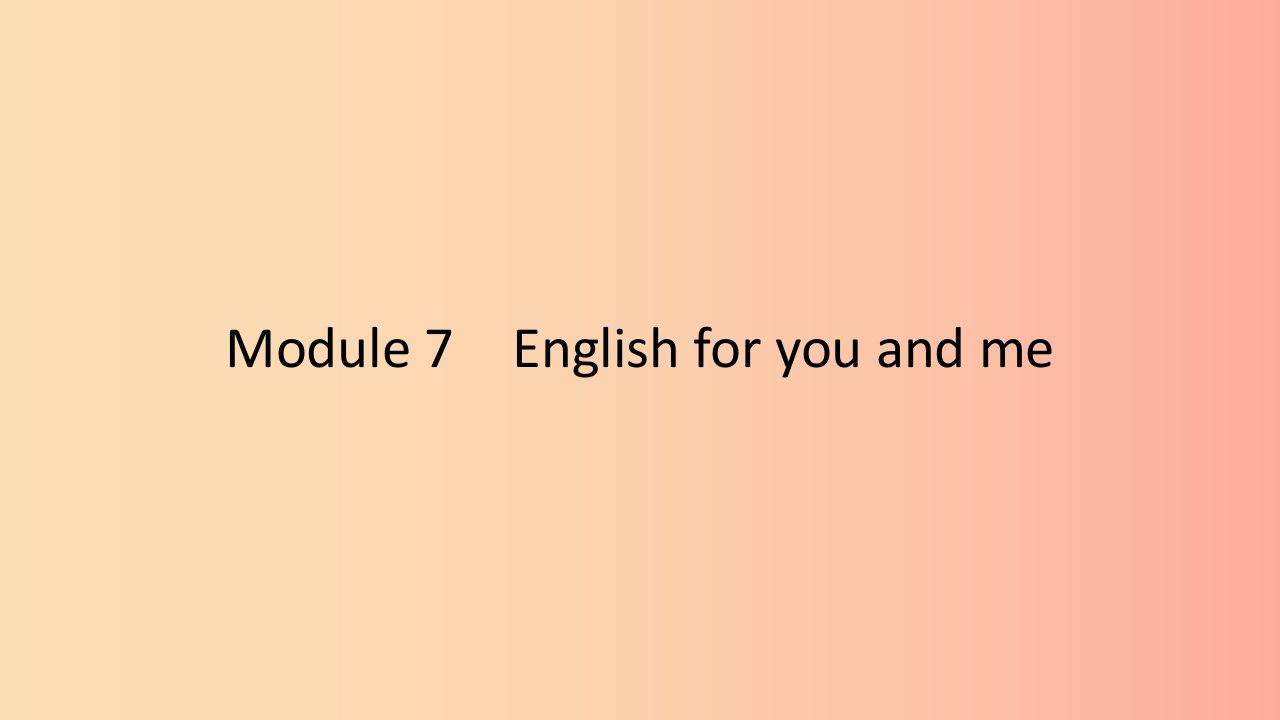 2019春九年级英语下册Module7EnglishforyouandmeUnit1HaveyoueverbeentoanEnglishcorner课件新版外研版