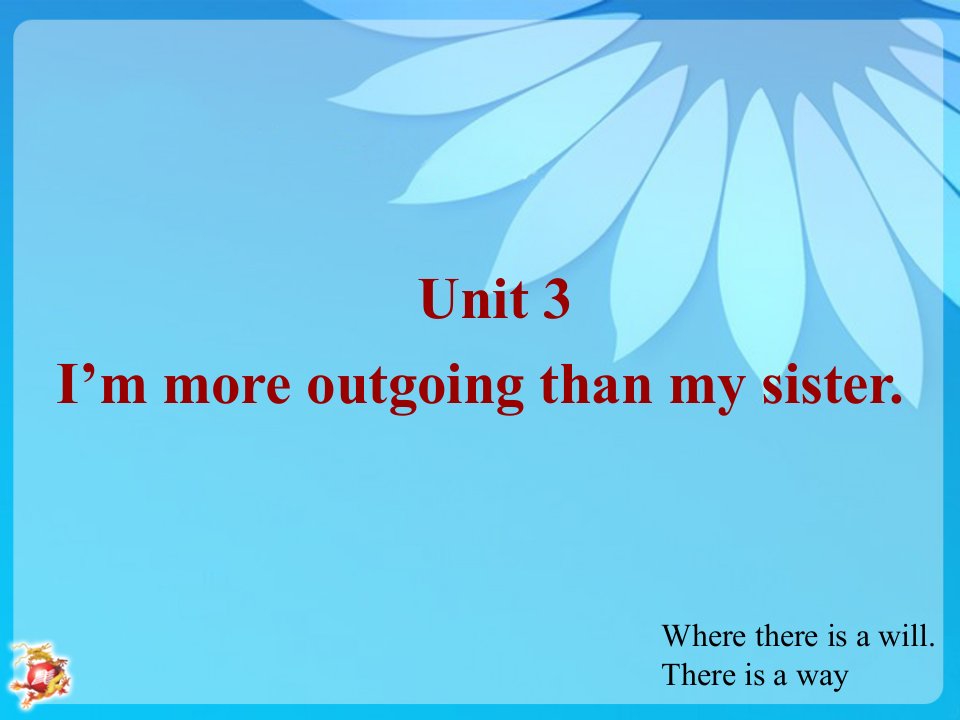 unit3-I_m-more-outing-than-my-sister.sectionA第一课时课件-1