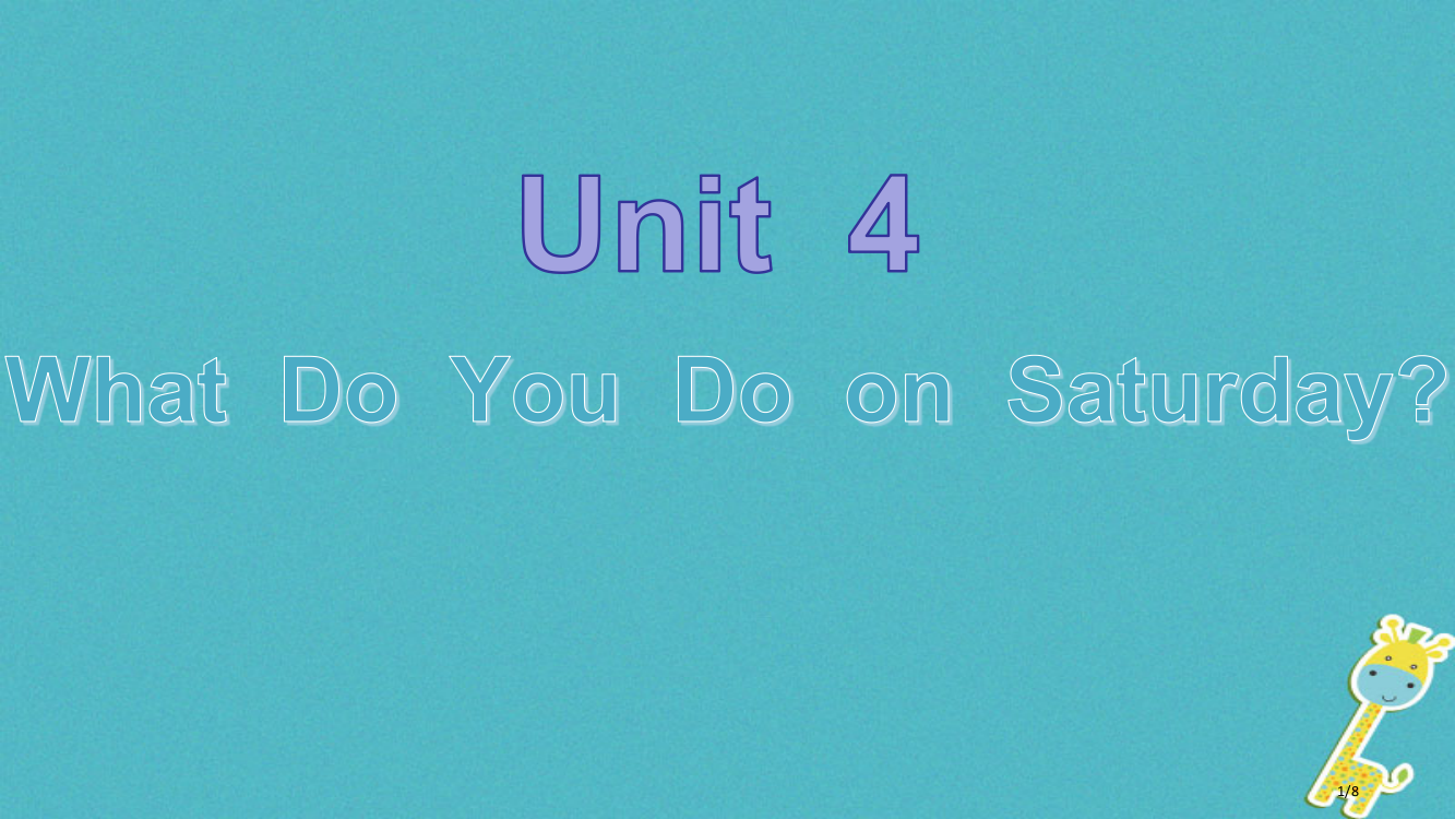 四年级英语下册-Unit-4-What-do-you-do-on-Saturday全国公开课一等奖百