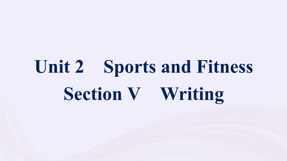 新教材适用2023_2024学年高中英语Unit2SportsandFitnessSectionⅤWriting课件北师大版必修第一册