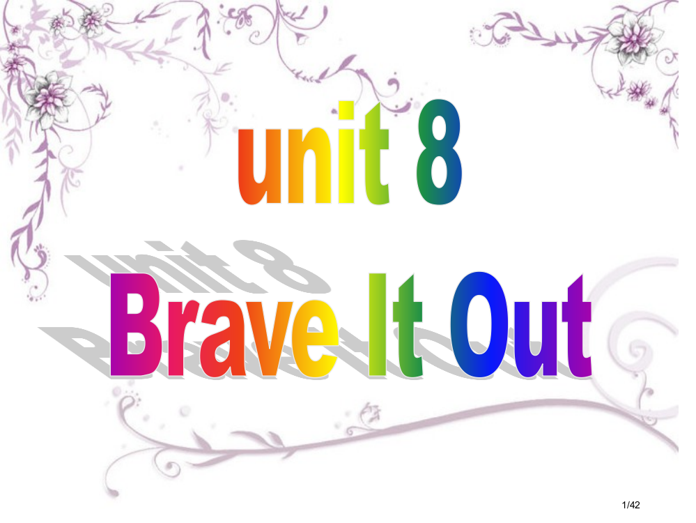 unit8braveitout3市公开课一等奖省赛课微课金奖PPT课件