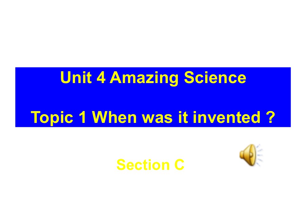 仁爱英语九年级上册Unit4Topic1SectionC