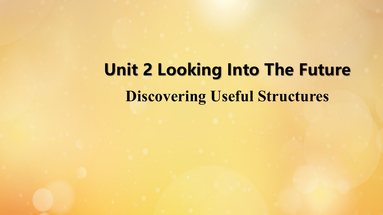 新教材高中英语Unit2LookingintotheFuturePeriod2DiscoveringUsefulStructure课件新人教版选择性必修第一册