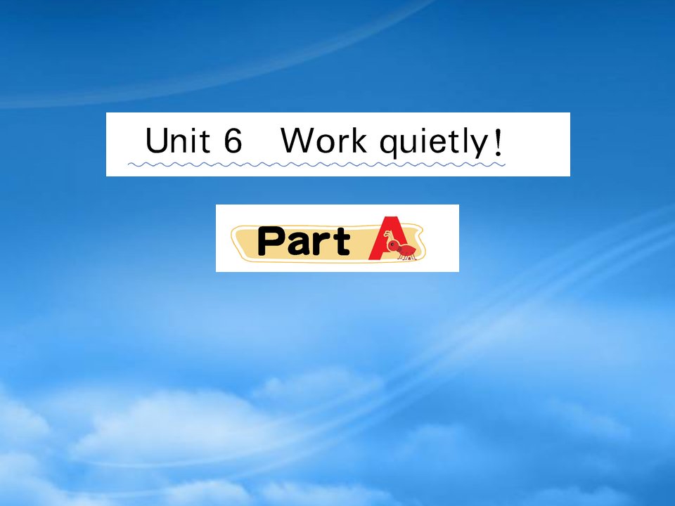 五级英语下册Unit6WorkquietlyPartA课堂课件人教PEP2009413