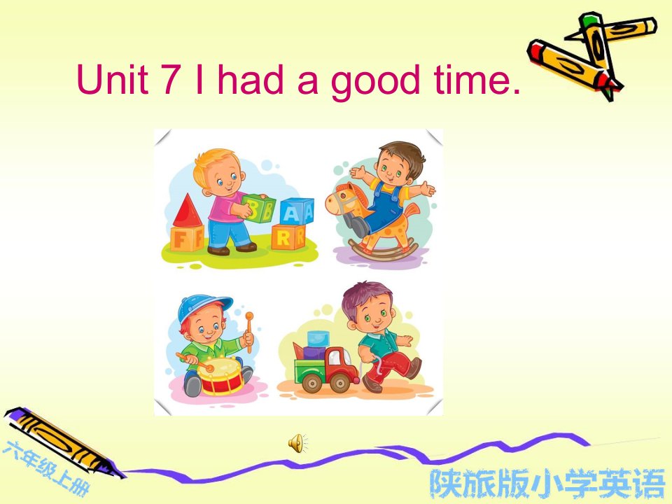 小学英语六年级上册Unit7-I-had-a-good-time-ppt课件