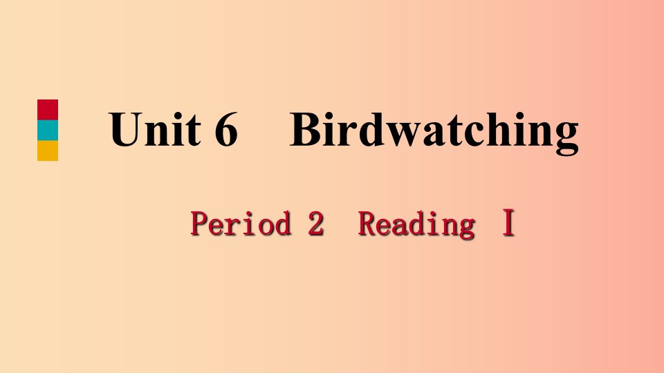 八年级英语上册Unit6BirdwatchingPeriod2ReadingI导学课件新版牛津版