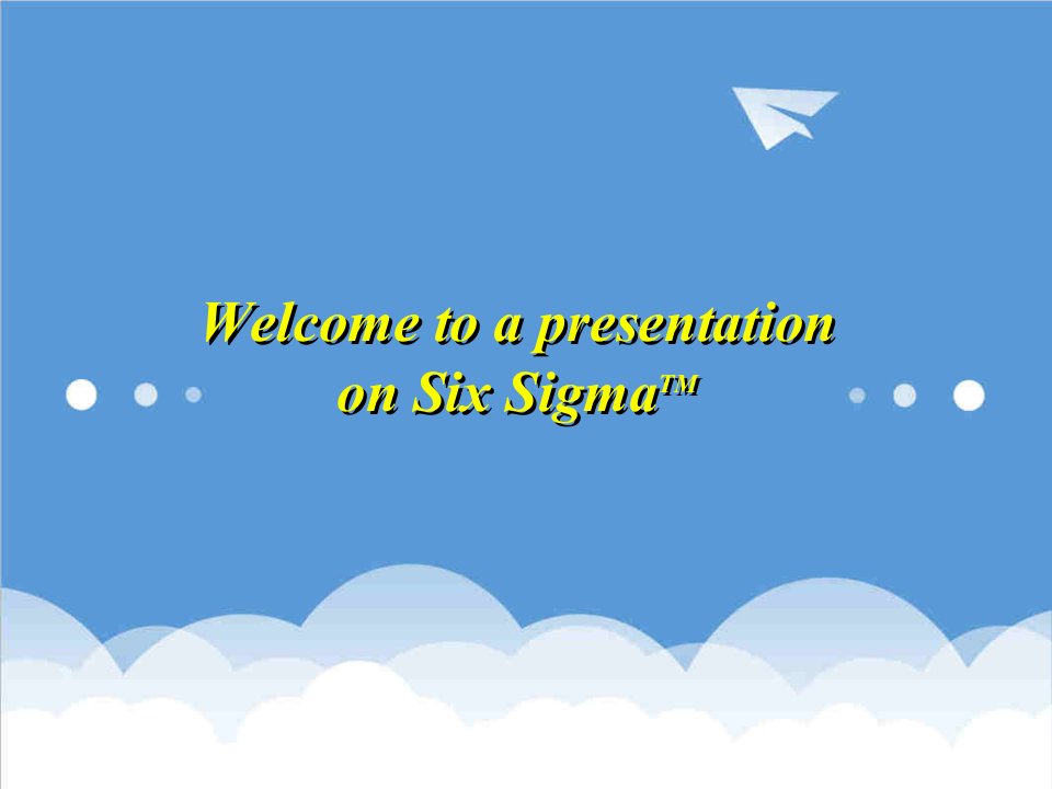 推荐-6sigmaWelcometoapresentationonSixSigmaTM英文版