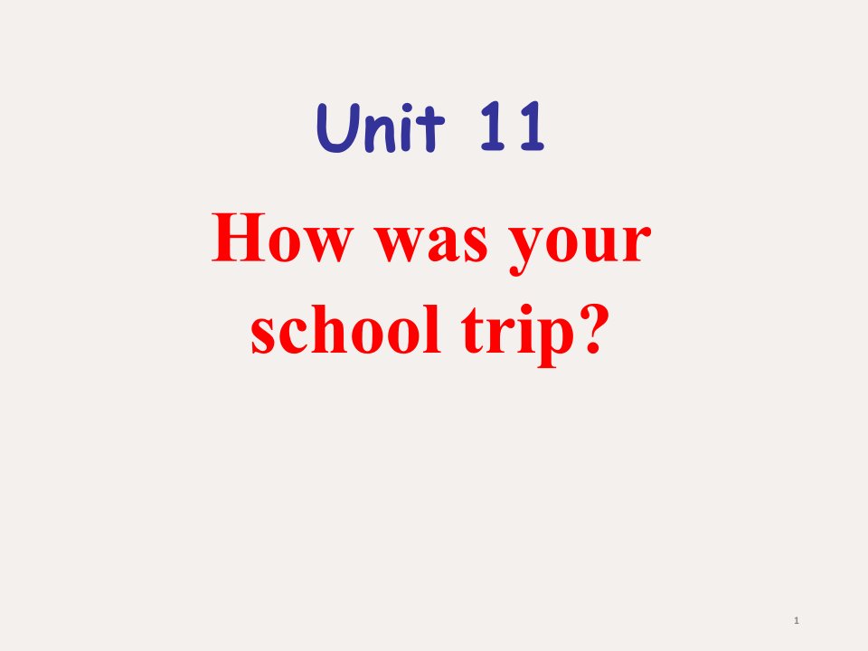 人教版七年级下册英语how-was-your-school-trip