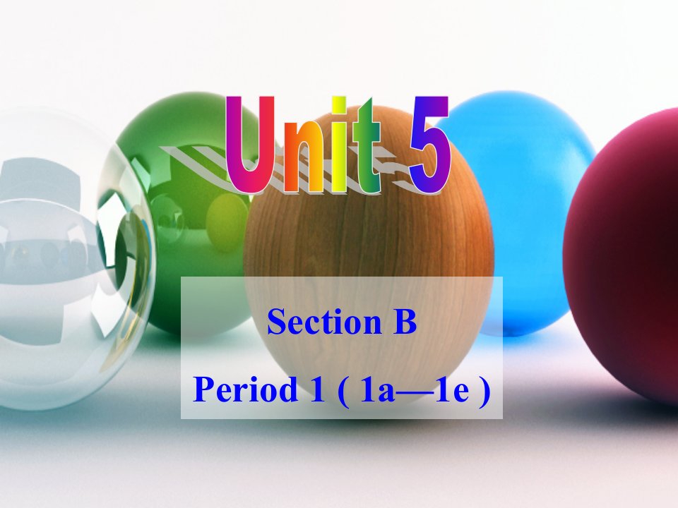 公开课课件秋九年级英语Unit5Section