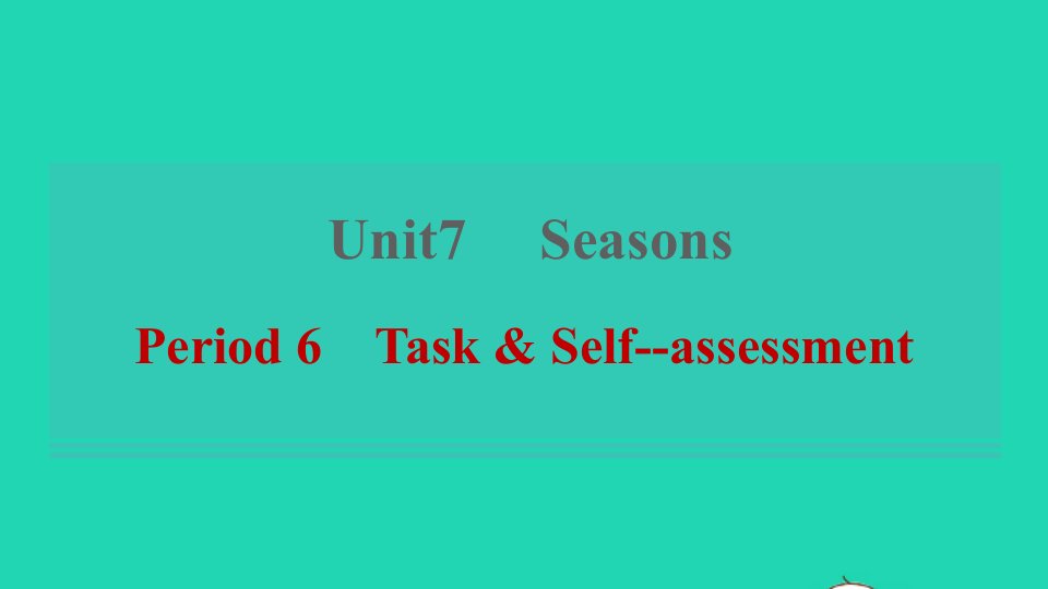 2021秋八年级英语上册Unit7SeasonsPeriod6TaskSelf_assessment习题课件新版牛津版