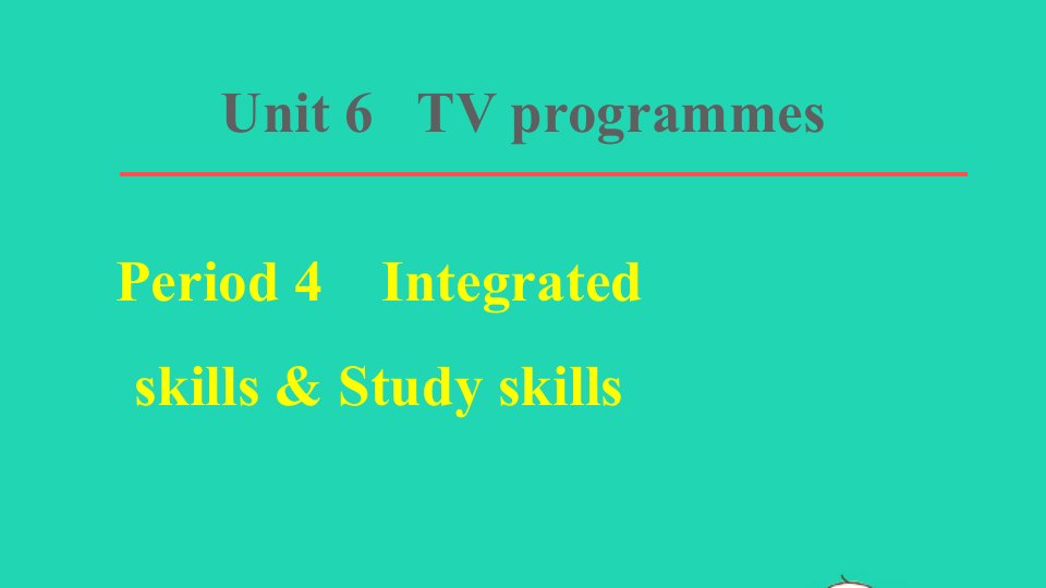 2021秋九年级英语上册Unit6TVprogrammesPeriod4IntegratedskillsStudyskills习题课件新版牛津版