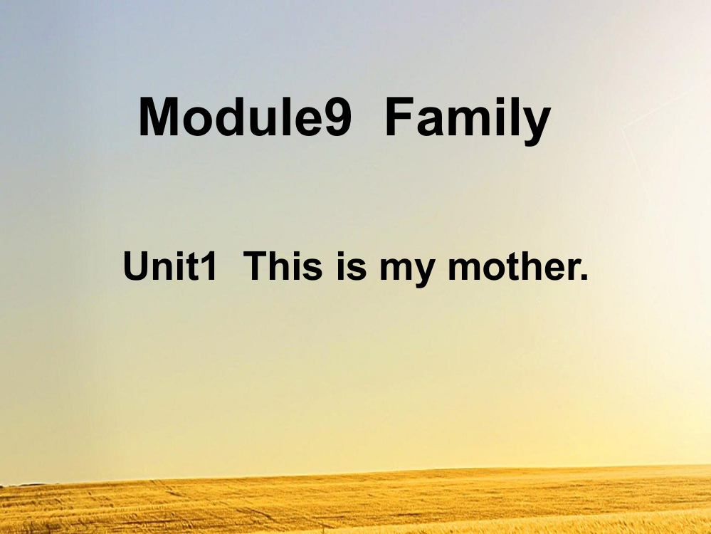 外研版三年级上Module9-Unit1-This-is-my-mother课件ppt