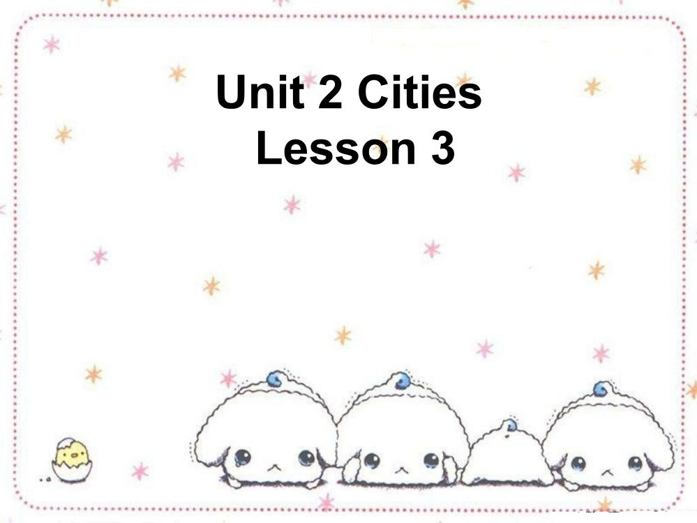 小学人教英语上下册Unit-2-Cities-Lesson-3-课件1公开课教案教学设计课件测试卷练