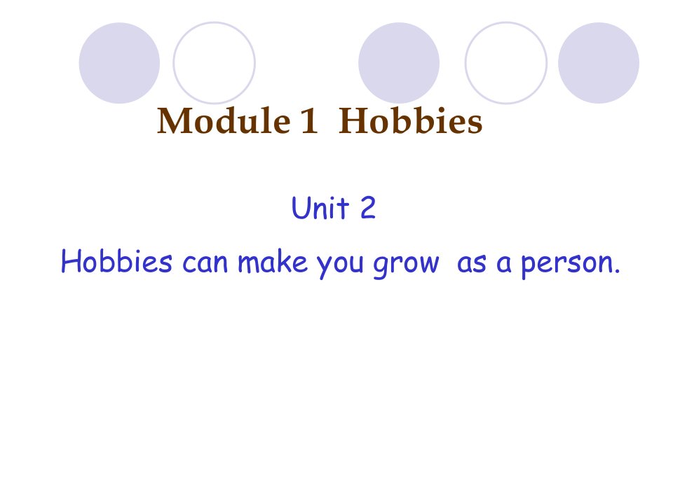 Hobbiescanmakeyougrowasaperson课件