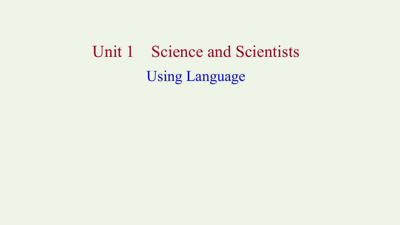 浙江专用2022版新教材高中英语Unit1ScienceandScientistsUsingLanguage课件新人教版选择性必修2