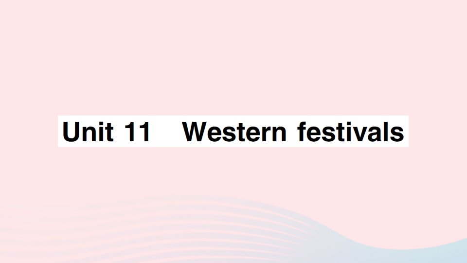 2023六年级英语下册Module4ThingsweenjoyUnit11Westernfestivals作业课件牛津沪教版三起