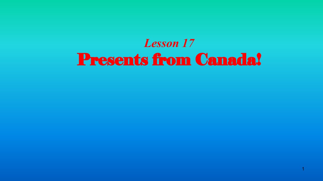 冀教版英语八年级上册Lesson17-Presents-from-Canada课件