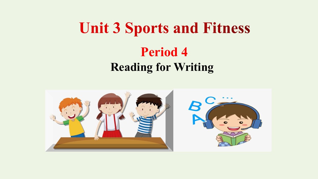 2021_2022学年新教材高中英语Unit3SportsandFitnessPeriod4ReadingforWriting课件新人教版必修第一册