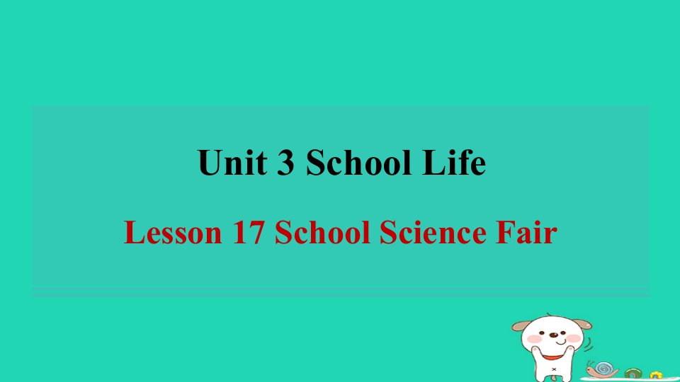 2024七年级英语下册Unit3SchoolLifeLesson17SchoolScienceFair习题课件新版冀教版