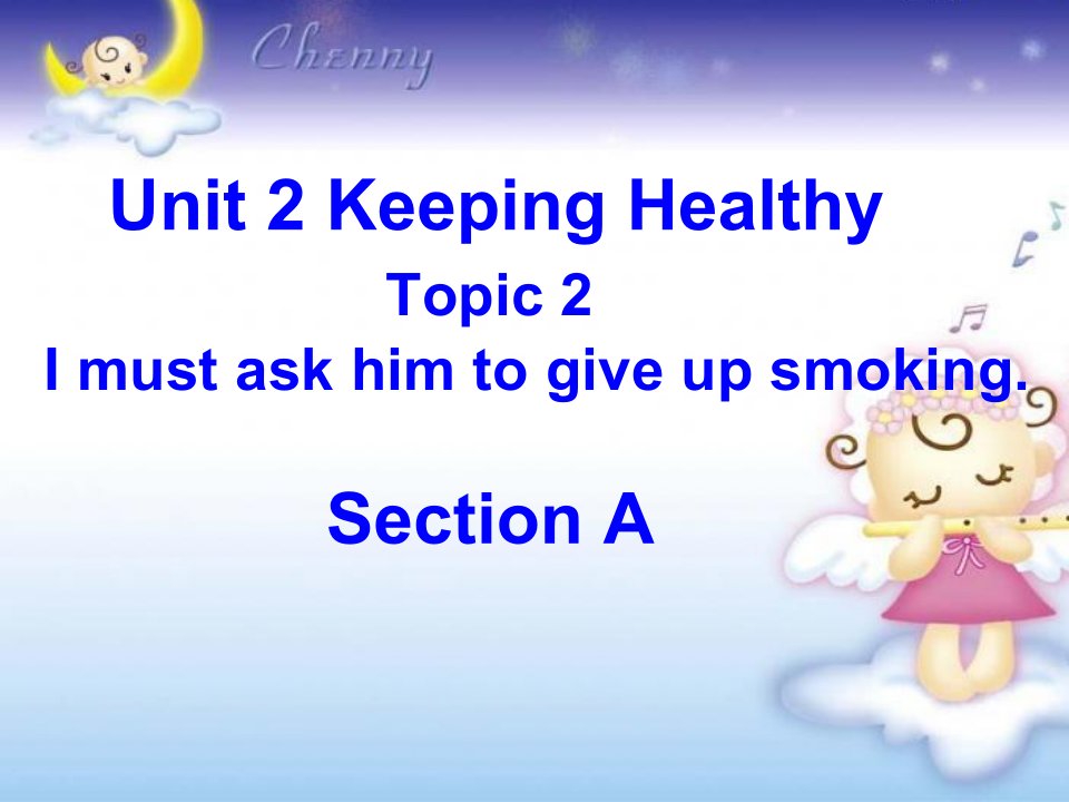 新科普版八年级英语上册《Topic2ImustaskhimtogiveupsmokingSectionA》优质课ppt课件