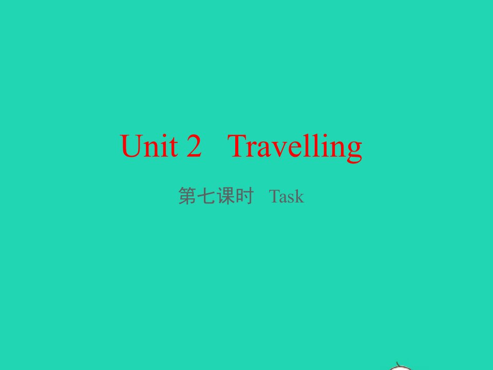 八年级英语下册Unit2Travelling第七课时Task教学课件新版牛津版