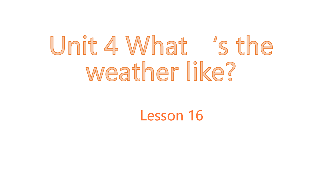 六年级下册英语课件unit-4--WHAT'S-THE-WEATHER-LIKE-lesson16