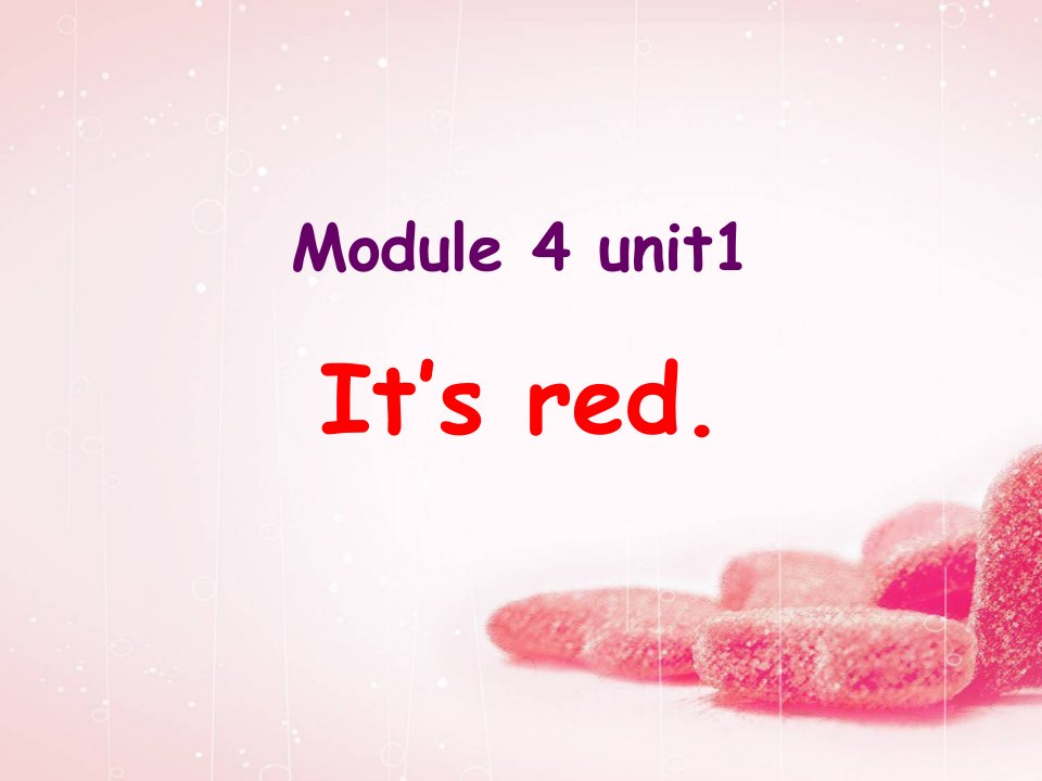 外研版三年级上册Module-4-Unit-1-It-is-red-课件