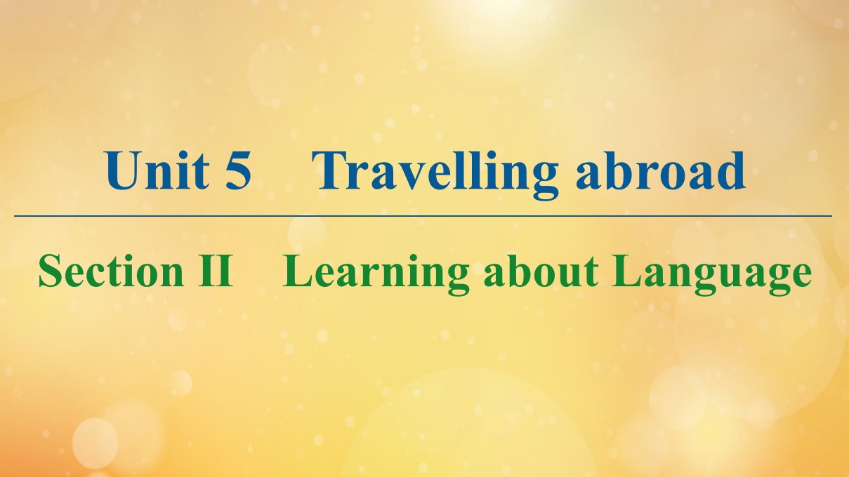 2021_2022学年高中英语Unit5TravellingabroadSectionⅡLearningaboutLanguage课件新人教版选修7