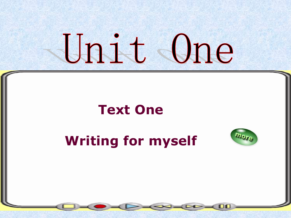 大学英语综合教程-Text-One-writing-for-myself